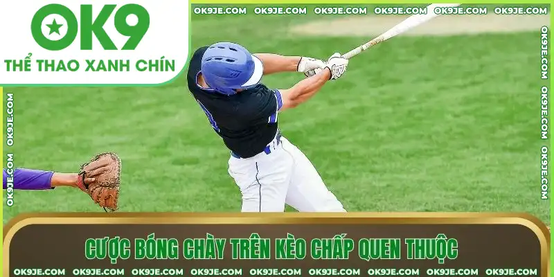 Cược bóng chày trên kèo chấp quen thuộc Cược bóng chày trên kèo chấp quen thuộc